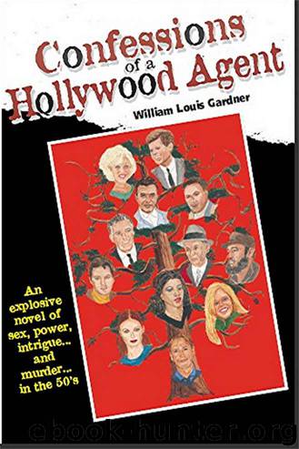 Confessions of a Hollywood Agent by William Louis Gardner