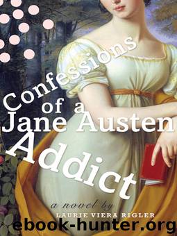 Confessions of a Jane Austen Addict by Laurie Viera Rigler