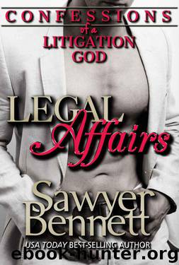 Confessions of a Litigation God: A Legal Affairs Full Length Erotic Novel by Sawyer Bennett