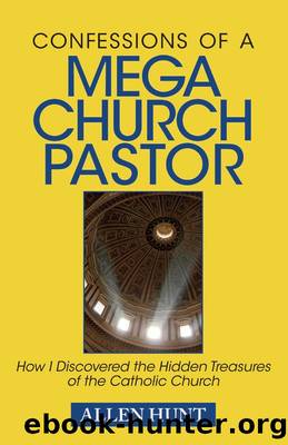 Confessions of a Mega Church Pastor by Allen Hunt