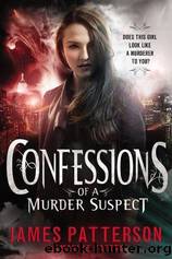 Confessions of a Murder Suspect by Patterson James & Paetro Maxine