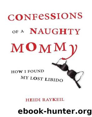 Confessions of a Naughty Mommy by Heidi Raykeil