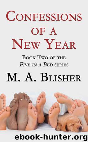 Confessions of a New Year (Five in a Bed Book 2) by M.A. Blisher