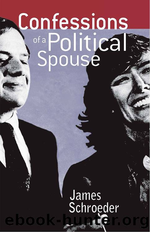 Confessions of a Political Spouse by Schroeder James;