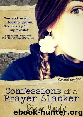 Confessions of a Prayer Slacker by Diane Moody