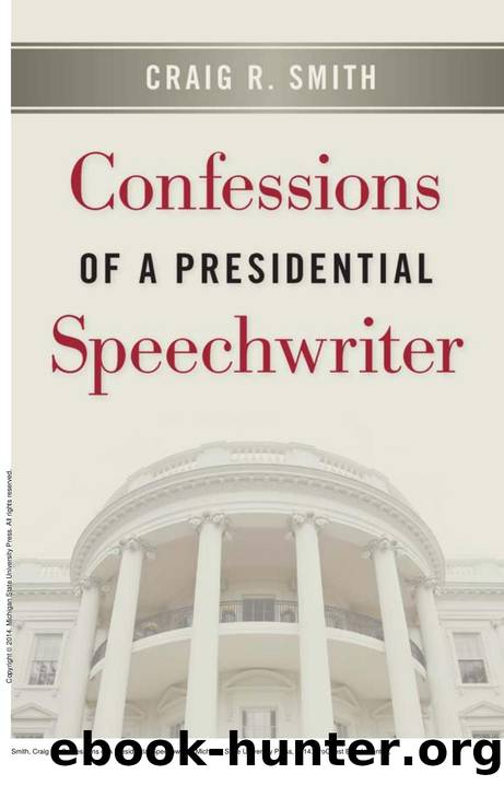 Confessions of a Presidential Speechwriter by Craig R. Smith
