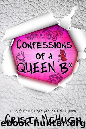 Confessions of a Queen B* by Crista McHugh