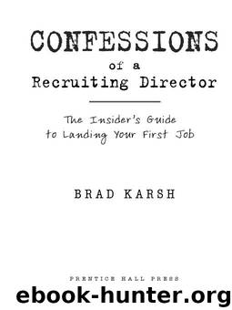 Confessions of a Recruiting Director by Karsh Brad