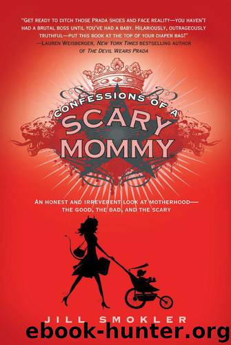 Confessions of a Scary Mommy by Smokler Jill