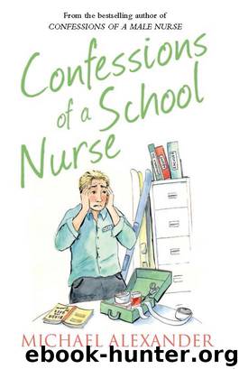 Confessions of a School Nurse by Michael Alexander