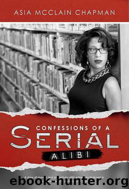 Confessions of a Serial Alibi by Asia McClain Chapman