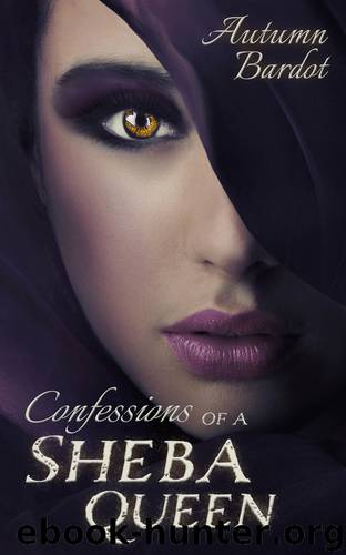Confessions of a Sheba Queen by Autumn Bardot