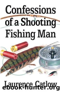 Confessions of a Shooting Fishing Man by Laurence Catlow