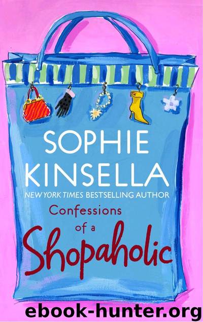 Confessions of a Shopaholic: A Novel by Sophie Kinsella