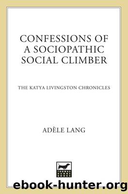 Confessions of a Sociopathic Social Climber by Adele Lang