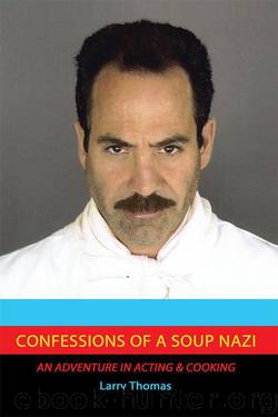 Confessions of a Soup Nazi: An Adventure in Acting and Cooking by Larry Thomas