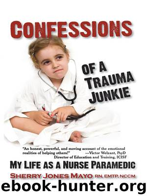 Confessions of a Trauma Junkie by Sherry Jones Mayo