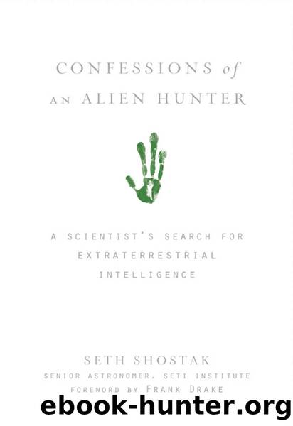 Confessions of an Alien Hunter by Seth Shostak