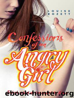 Confessions of an Angry Girl by Louise Rozett