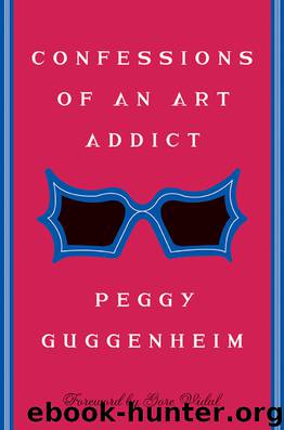 Confessions of an Art Addict by Peggy Guggenheim
