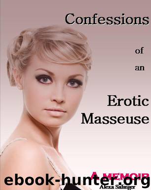 Confessions of an Erotic Masseuse: A Memoir by Salinger Alexa