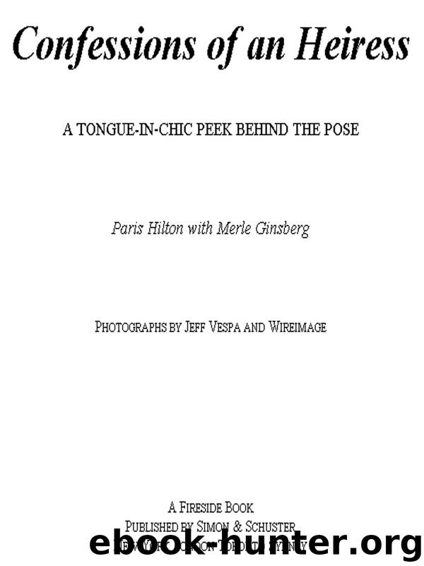 Confessions of an Heiress by Paris Hilton & Merle Ginsberg