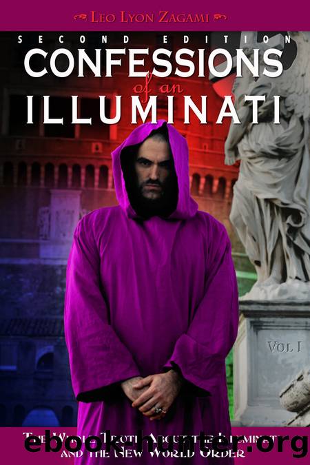 Confessions of an Illuminati Volume I (2nd edition): The Whole Truth About the Illuminati and the New World Order by Zagami Leo