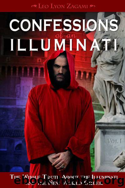 Confessions of an Illuminati, Volume I: The Whole Truth About the Illuminati and the New World Order: 1 by Zagami Leo Lyon