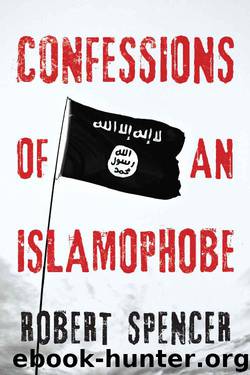 Confessions of an Islamophobe by Robert Spencer