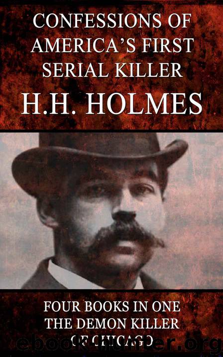Confessions of the Serial Killer H.H. Holmes (Illustrated) by Mudgett (aka H.H. Holmes) Herman Webster