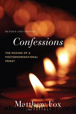 Confessions, Revised and Updated by Matthew Fox