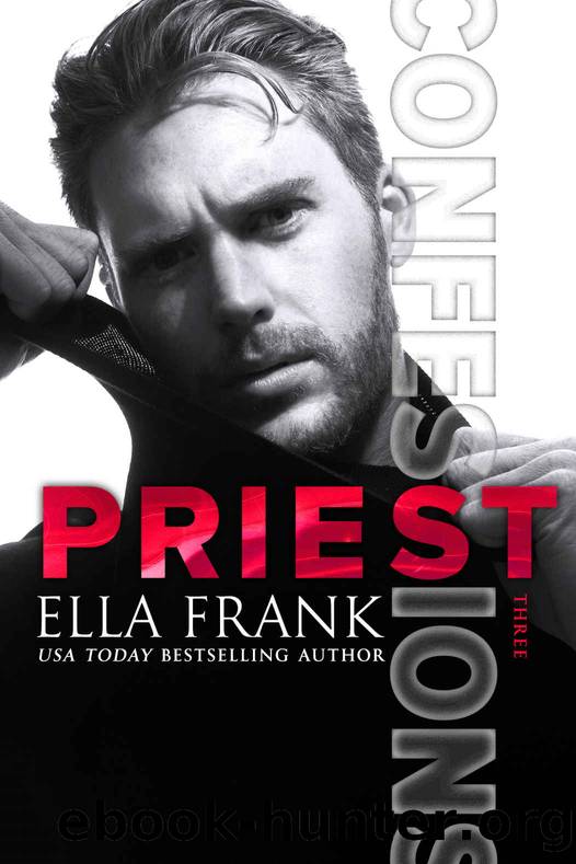 Confessions: Priest (Confessions Series Book 3) by Ella Frank