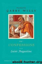Confessions: Saint Augustine by Garry Wills