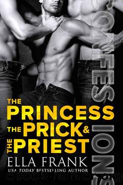 Confessions_The Princess, The Prick & The Priest by Ella Frank