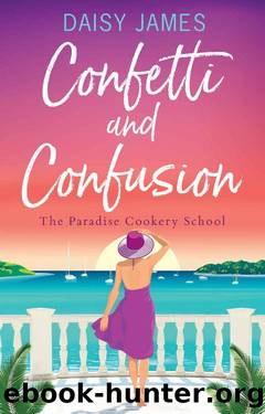 Confetti and Confusion (The Paradise Cookery School series Book 2) by Daisy James