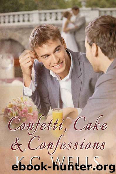 Confetti, Cake & Confessions by K.C. Wells