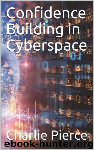 Confidence Building in Cyberspace by Charlie Pierce