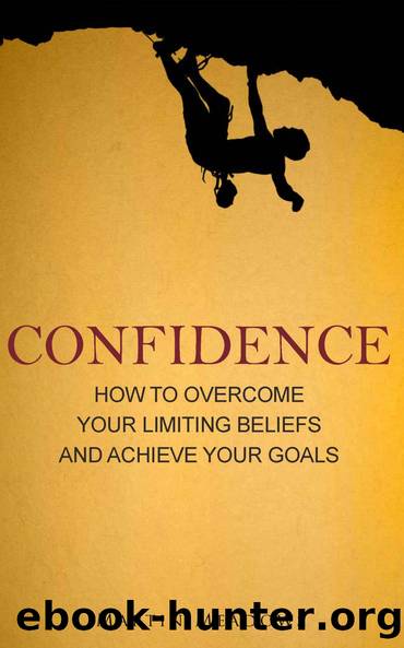 Confidence: How to Overcome Your Limiting Beliefs and Achieve Your Goals by Meadows Martin