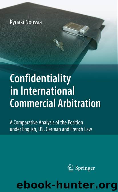 Confidentiality in International Commercial Arbitration by Kyriaki Noussia