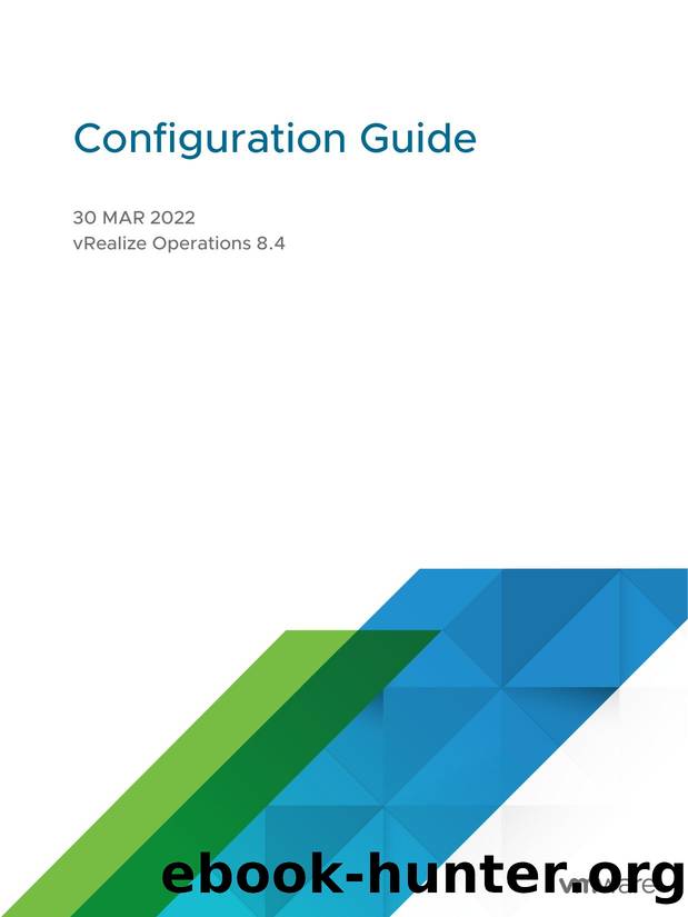 Configuration Guide - vRealize Operations 8.4 by VMware Inc