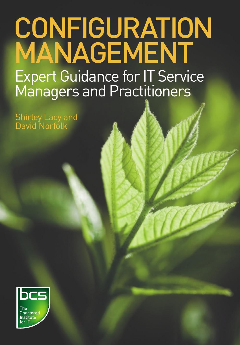 Configuration Management: Expert Guidance for IT Service Managers and Practitioners by Shirley Lacy David Norfolk