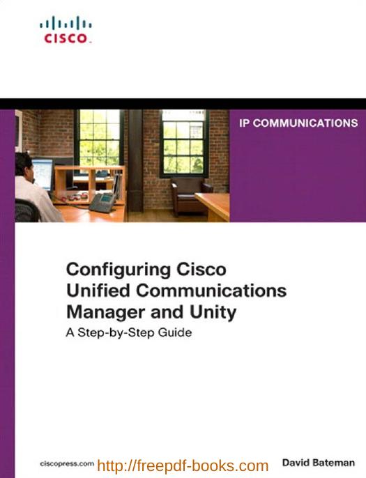 Configuring Cisco Unified Communications Manager and Unity Connection, 2nd Edition by Unknown