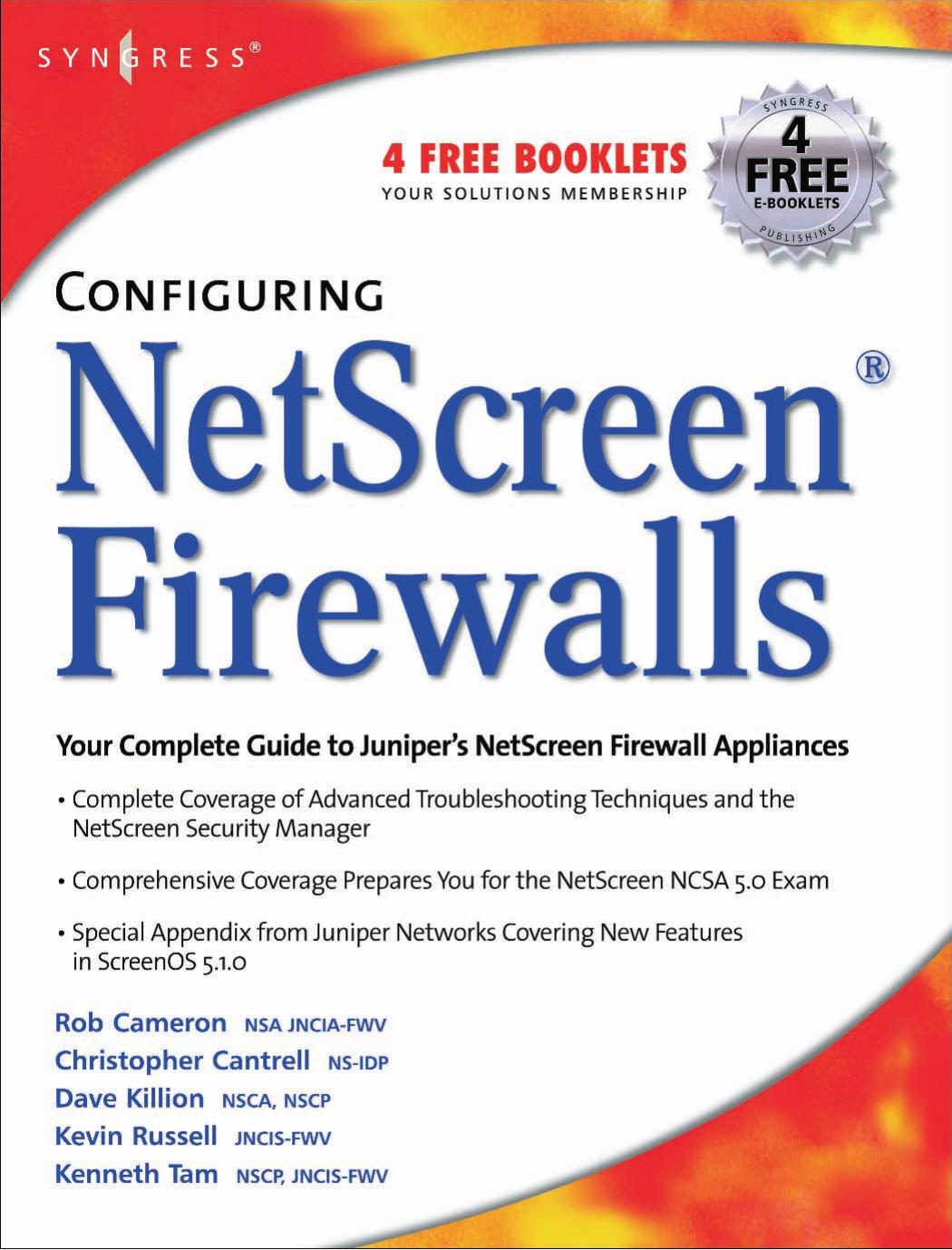 Configuring NetScreen Firewalls Your Complete Guide to Juniper's NetScreen Firewall Appliances by Rob Cameron
