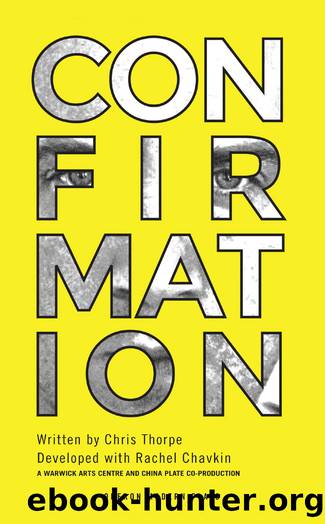 Confirmation by Chris Thorpe & Rachel Chavkin