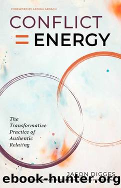 Conflict = Energy: The Transformative Practice of Authentic Relating by Jason Digges