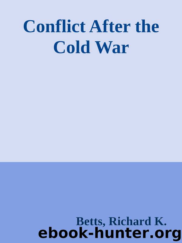 Conflict After the Cold War by Betts Richard K