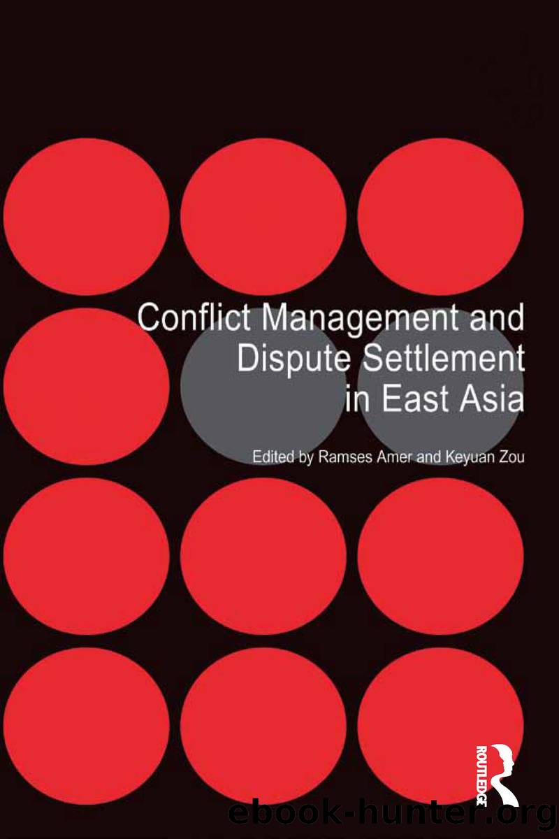 Conflict Management and Dispute Settlement in East Asia by Amer Ramses;Zou Keyuan;