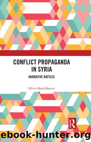 Conflict Propaganda in Syria: Narrative Battles by Oliver Boyd-Barrett