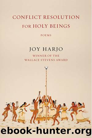 Conflict Resolution for Holy Beings by Joy Harjo