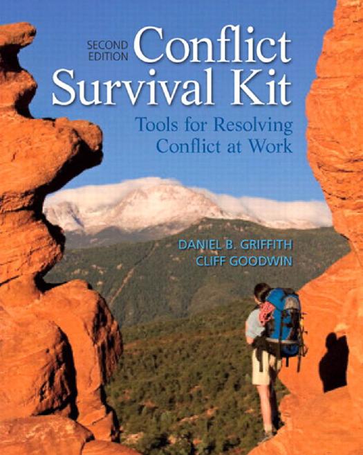 Conflict Survival Kit: Tools for Resolving Conflict at Work [Repost] by Daniel B. Griffith Cliff Goodwin